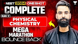 NEET 2024 Complete Physical Chemistry Class 12th  One Shot  Bounce Back [upl. by Nekciv]