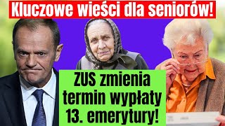 Kluczowe wieści dla seniorów ZUS zmienia termin wypłaty 13 emerytury [upl. by Mercer]