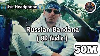 Russian Bandana  8D Audio  🎧Use Headphone 🎧 itsdhandanyoliwala [upl. by Malha]