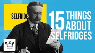 15 Things You Didnt Know About SELFRIDGES [upl. by Ianaj]