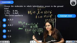 Choose the molecules in which hybridisation occurs in the ground state A BCl3 [upl. by Nnednarb]