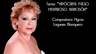 Hipócrita falso mentiroso babosón  Myrna Lagunes Blanquero [upl. by Kcirdneked]