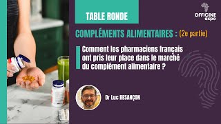 Les Compléments Alimentaires I PART 2 Dr Luc BESANÇON I OFFICINE EXPO 2024 [upl. by Ennasirk]