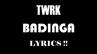 TWRK  BaDINGA Lyrics  OLD Complete link in desciption [upl. by Airogerg]