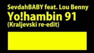 sevdahBABY feat Lou Benny  Yohambin 91 Kraljevski reedit [upl. by Clercq]