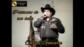 Prisionero de tus besos Carlos Guevara En vivo [upl. by North]