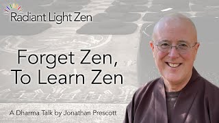 Forget Zen To Learn Zen [upl. by Dorisa]