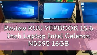 Review KUU YEPBOOK 156 Inch Laptop Intel Celeron N5095 16GB RAM 512G SSD Windows 11 Pro with Backl [upl. by Tuttle]