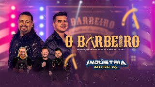 INDÚSTRIA MUSICAL  O BARBEIRO feat Rainha Musical e Sandro Sotilli Clipe Oficial [upl. by Ragland]