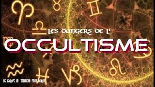 OCCULTISME  Le danger des sciences Occultes [upl. by Antonio]