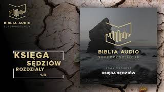 BIBLIA AUDIO superprodukcja  07  Księga Sędziów  rozdziały 18  Stary Testament [upl. by Nyleda583]