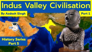 Indus Valley Civilization Part 1  Ancient India History for UPSC  Harappa Civilization [upl. by Ihab]