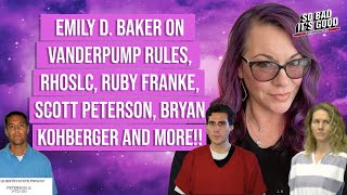 Emily D Baker on Vanderpump Rules RHOSLC Ruby Franke Scott Peterson Bryan Kohberger and more [upl. by Yeroc751]