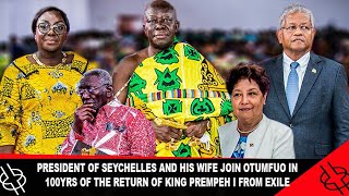 PRESIDENT OF SEYCHELLES AND HIS WIFE JOIN OTUMFUO IN 100YRS OF THE RETURN OF KING PREMPEH I [upl. by Agripina]