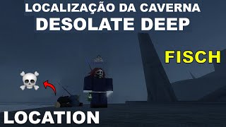 ROBLOX FISCH  Localização da CAVERNA Desolate Deep [upl. by Ib710]