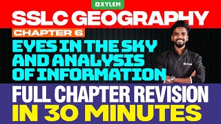 SSLC Geography  Eyes in the Sky and Analysis of Information  Full Chapter Revision  Xylem SSLC [upl. by Mackey668]