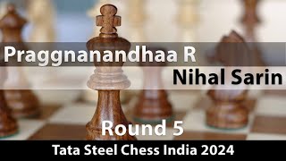 Praggnanandhaa R  Nihal Sarin Tata Steel Chess India 2024 Round 5 10 [upl. by Kilam304]