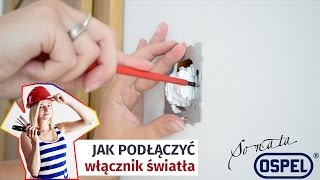 JAK PODŁĄCZYĆ jednobiegunowy włącznik światła OSPEL Sonata do prądu  demontaż [upl. by Zalucki]