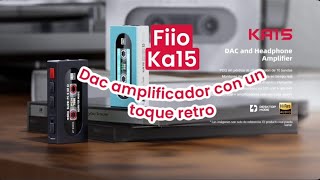 Fiio KA15 🔥 Dac amplificador con un toque retro [upl. by Shama]