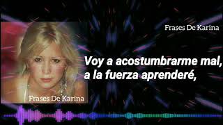 Karina  Me Voy A Acostumbrar Vídeo Lyric [upl. by Ecnaiva333]