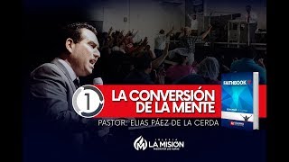 Faithbook V Lección 1 La Conversión de la Mente Pastor Obispo Elías Páez De la Cerda [upl. by Mogerly177]