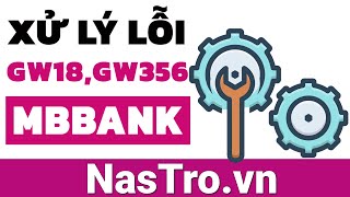 🍎 Khắc phục lỗi GW18 GW38 GW356 MBBank  Nastrovn [upl. by Novej623]