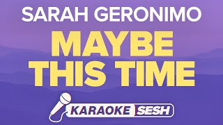 Sarah Geronimo  Maybe This Time Karaoke [upl. by Bedell920]