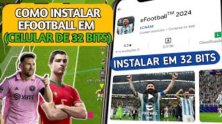 COMO INSTALAR O eFootball 24 no CELULAR INCOMPATÍVEL de 32 bits COMO INSTALAR eFootball 2024 mobile [upl. by Orferd]