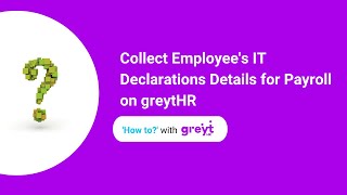 Collect Employees IT Declarations Details for Payroll on greytHR [upl. by Floridia]