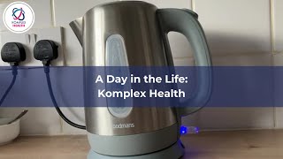 Komplex Health A Day in the Life [upl. by Norahc]