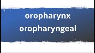 How to pronounce oropharynx and what is oropharynx [upl. by Raval542]