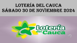 🔥 RESULTADOS LOTERÍA DEL CAUCA HOY 🎯 ¡Revisa los Números Ganadores 💰 SÁBADO 30 NOV 2024 [upl. by Noiramaj676]