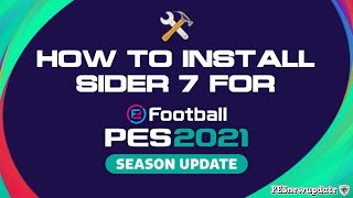 How to Install Sider 7 for PES 2021 Season Update PC Only [upl. by Aloeda]