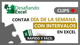 Contar DÃA DE LA SEMANA CON INTERVALOS en Excel  Clips de Excel 87 [upl. by Noreik103]