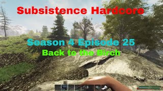 Subsistence Hardcore  S4E25  A63 UPDATE  That was close  Rechecking the Birch area for Charlie [upl. by Maril406]