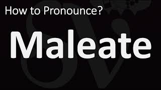 How to Pronounce Maleate CORRECTLY [upl. by Anertak]