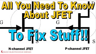 All You Need To Know About JFET To Fix Stuff  Beginners What Is a JFET How Does It Work How To Test [upl. by Wons]