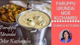 Paruppu Urundai Mor Kuzhambu [upl. by Yanrahc]