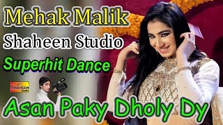 Mehak Malik  Asan Paky Dholy Dy  Latest Video Dance  Shaheen Studio [upl. by Imailiv]