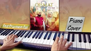 Qismat 2 Title Track Instrumental  B Praak  Jaani  KeyboardPiano Cover 2021 [upl. by Ko]