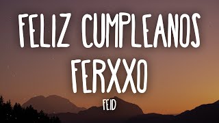 Feid  Feliz Cumpleaños Ferxxo LetraLyrics [upl. by Garfield964]