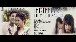 Tapthakho Hey Thamoi  Official Music Video Release [upl. by Soren]