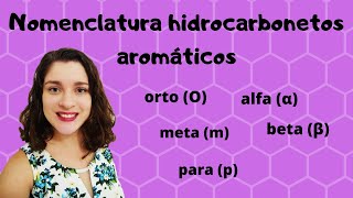 Nomenclatura de Hidrocarbonetos aromáticos  orto meta para e alfa beta [upl. by Guinn599]