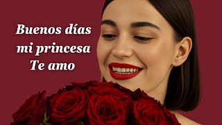 Poemas de amor de buenos días 🧡🔆Buenos días mi princesa 💕 [upl. by Psyche]