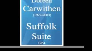 Doreen Carwithen 19222003  Suffolk Suite 1964 [upl. by Nicholle920]