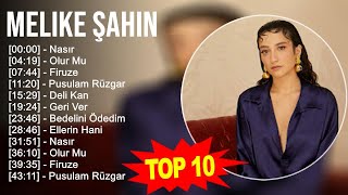 Melike Şahin 2023  Türkçe Müzik 2023  Nasır Olur Mu Firuze Pusulam Rüzgar [upl. by Henriette123]