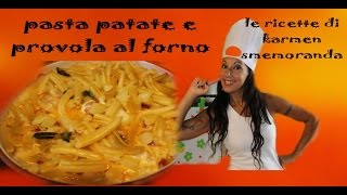 Pasta con patate e provola al forno [upl. by Elsey]