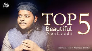 Top 5 Beautiful Nasheeds  Mazharul Islam  New Nasheeds Playlist 2024 [upl. by Julienne539]