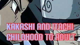 Kakashi and itachi Childhood to Adult AMV🤩 Kakashi⚡ itachi 🔥Otaku ♥️Alfons Basta boi 🔥 [upl. by Yatzeck331]