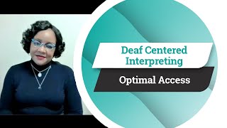 Deaf Centered Interpreting Optimal Access [upl. by Thacker]